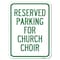 Signmission Reserved Parking for Church Choir Heavy-Gauge Alum Rust Proof Parking Sign, 18" x 24", A-1824-23127 A-1824-23127 - alternate 1